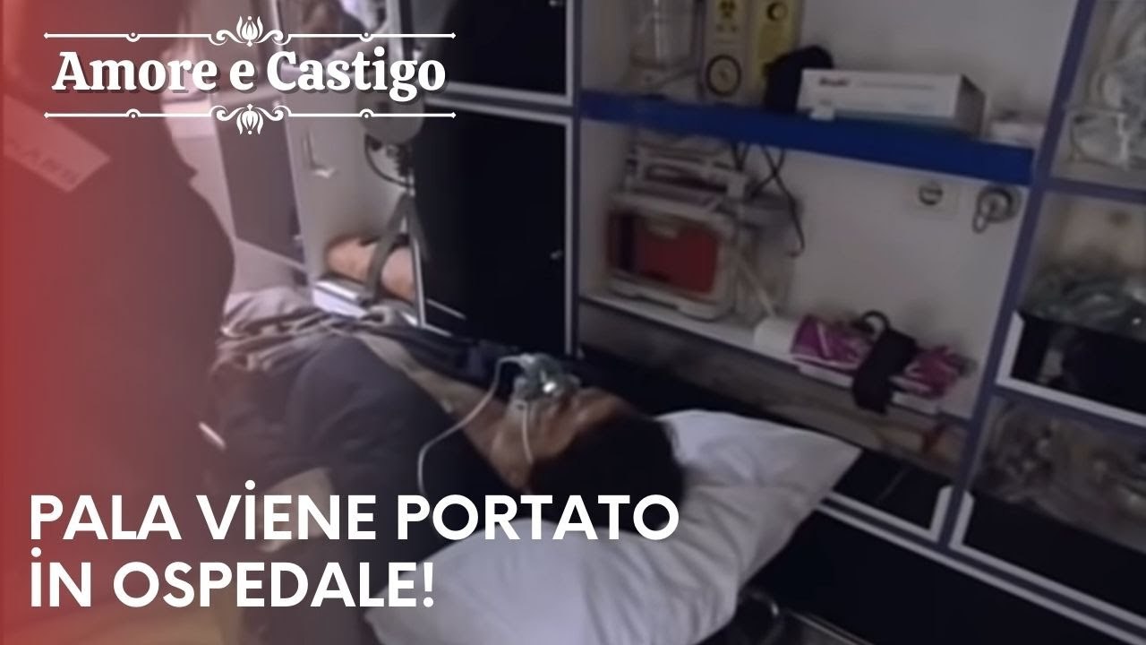 Pala viene portato in ospedale! | Amore e Castigo - Episodio 22