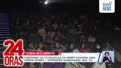 Screening sa 10 pelikula sa MMFF kasama ang "Green Bones," extended hanggang Jan. 14 | 24 Oras