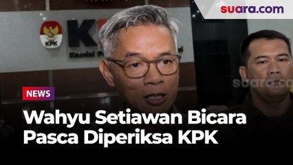 Pernyataan Mantan Komisioner KPU Wahyu Setiawan Pasca Diperiksa KPK dalam Kasus Hasto