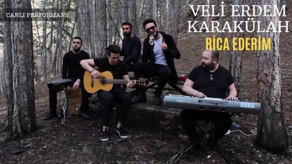 Veli Erdem Karakülah - Rica Ederim (Canlı Performans)