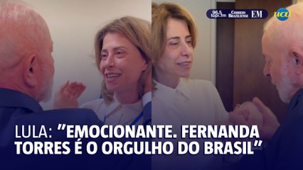 Lula comemora vitória de Fernanda Torres: 'Emocionante'