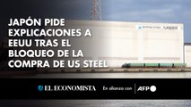 Japón pide explicaciones a EEUU tras el bloqueo de la compra de US Steel