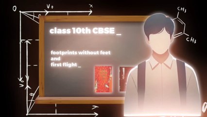 Class 10 CBSE Made Easy:  ‘Footprints Without Feet’ & ‘First Flight’ | Exam Tips & Tricks