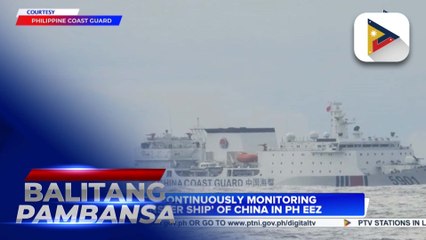 PCG continuously monitoring ‘monster ship’ of China in PH EEZ