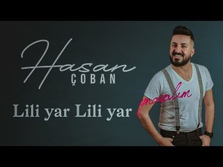 Hasan ÇOBAN - Lili Lili Yar #oyunhavası