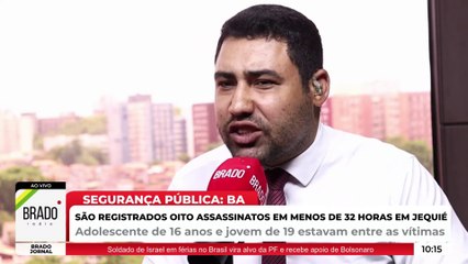 ESSA É A BAHIA DO PT: 8 ASSASSINATOS EM 32 HORAS EM JEQUIÉ