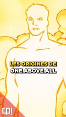 Les ORIGINES du ONE ABOVE ALL dans les comics !
