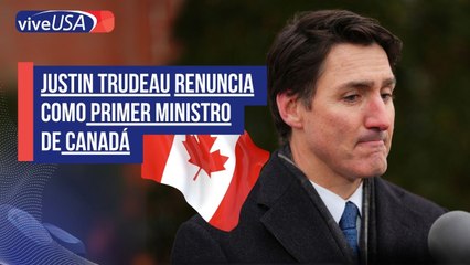 Justin Trudeau renuncia como Primer Ministro de Canadá