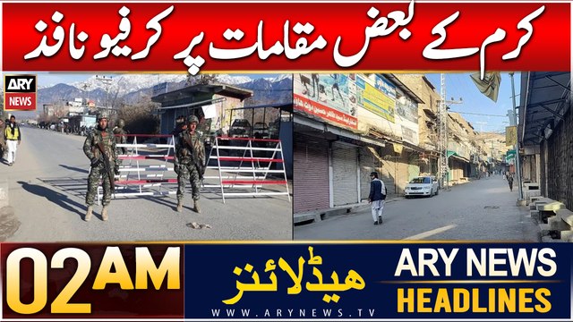 ARY News 2 AM Headlines | 7th JAN 2025 | Kurram Ke Baaz Maqamat Par Curfew Nafiz