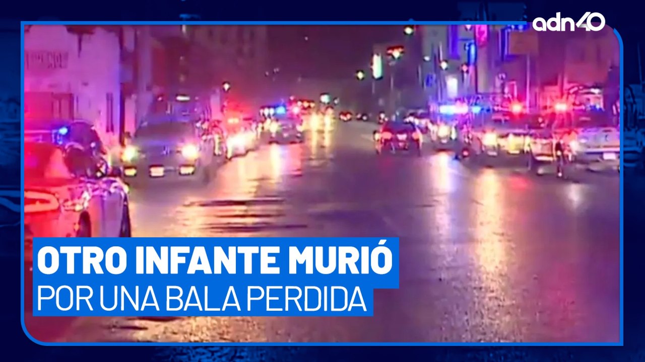 Niño de 11 años muere por una bala perdida en Monterrey, ocurrió un enfrentamiento cerca