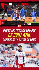 Uno de los FICHAJES SOÑADOS de CRUZ AZUL depende de la SALIDA DE ROMO