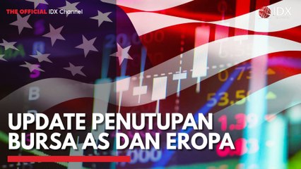 Update Penutupan Bursa AS dan Eropa