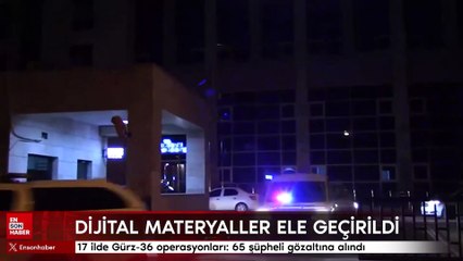 17 ilde Gürz-36 operasyonları: 65 şüpheli gözaltına alındı
