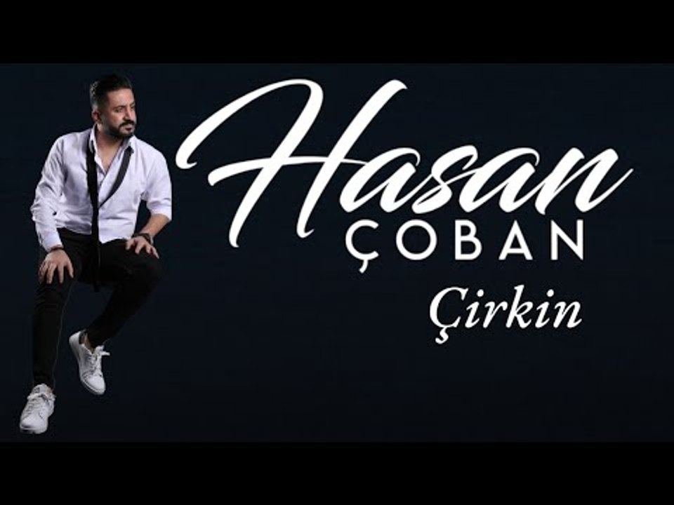 Hasan ÇOBAN - Çirkin ( Uzun Hava )