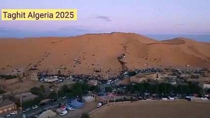 Taghit Désert Algeria 2025 تاغيت صحراء الجزائر