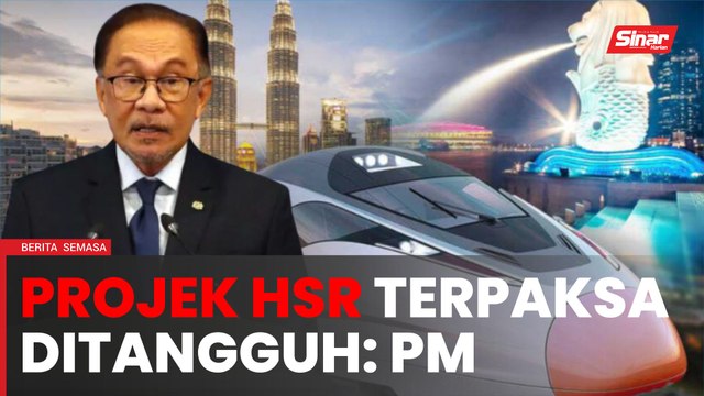 Kerajaan tangguh projek mega termasuk HSR
