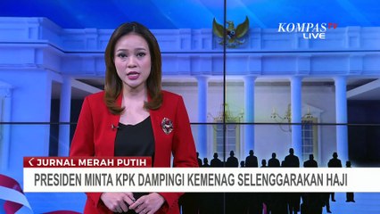 [FULL] Sejumlah Fakta Penyelenggaraan Haji 2025-Presiden Prabowo Minta KPK Dampingi Kemenag