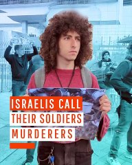 Israelis Call Their Soldiers Murderers