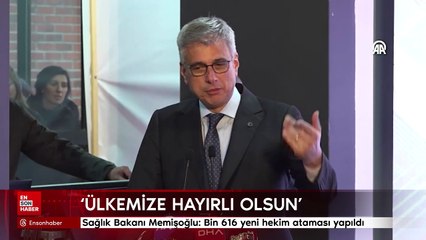Sağlık Bakanı Memişoğlu: Bin 616 yeni hekim ataması yapıldı