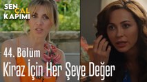 Kiraz İçin Her Şeye Değer - Sen Çal Kapımı 44. Bölüm