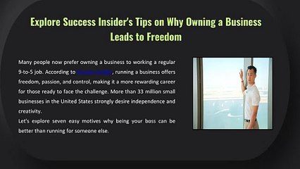 Explore Success Insider's Tips on Why Owning a Business Leads to Freedom