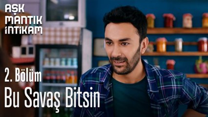 Bu Savaş Bitsin-Aşk Mantık İntikam 2. Bölüm