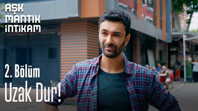 Uzak Dur-Aşk Mantık İntikam 2. Bölüm
