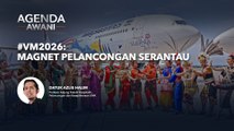 Agenda AWANI: #VM2026: Magnet pelancongan serantau