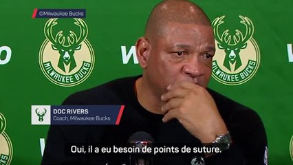 Bucks - Rivers : "Antetokounmpo a eu besoin de points de suture"