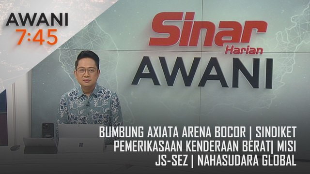 AWANI 7:45 [7/01/2025] – Bumbung Axiata Arena bocor | Sindiket pemerikasaan Kenderaan berat| Misi JS-SEZ | Nahas udara global