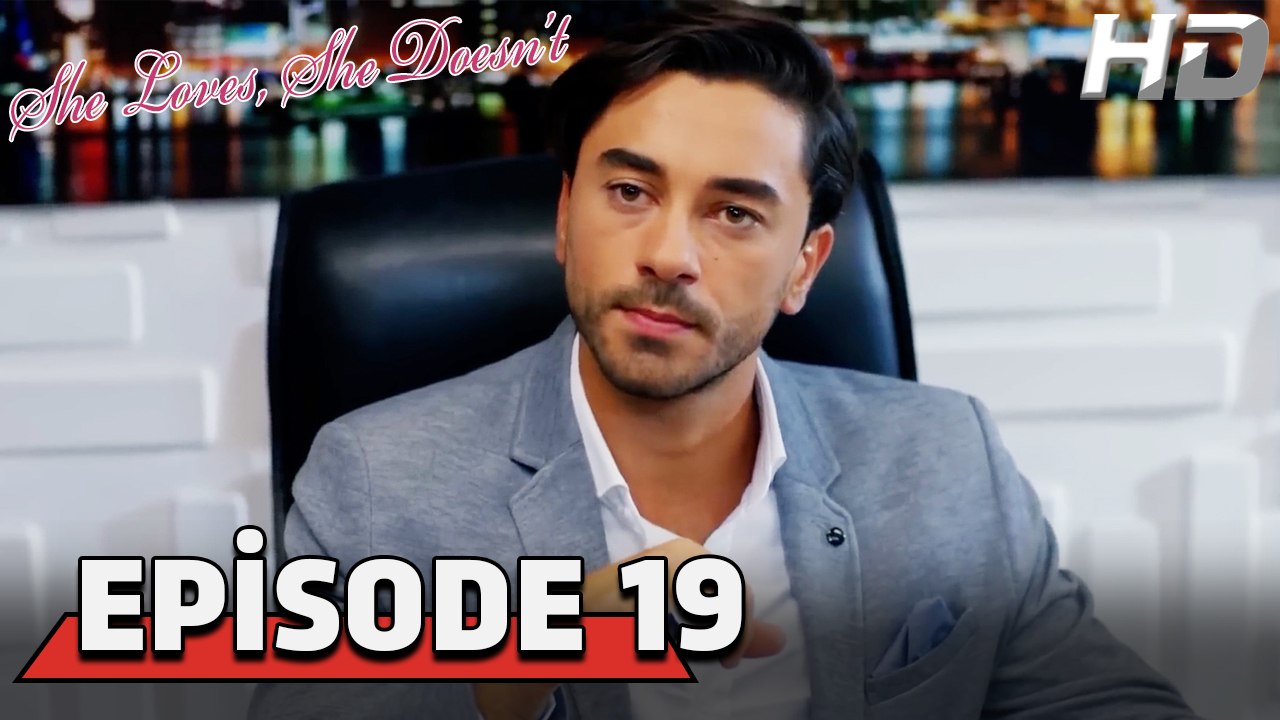 She Loves She Doesn't Episode 19 (HD Version)
