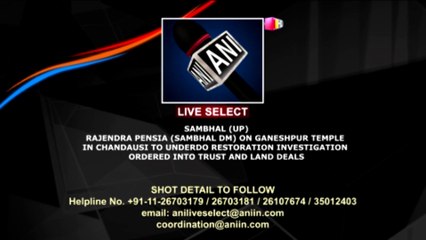 Hn_Ani2_Up_Sambhal_Rajendra_Pensia_On_Ganeshpur_18-58-40