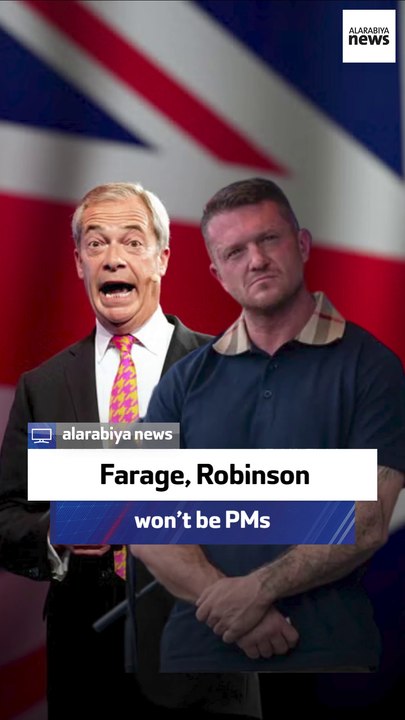 Farage, Robinson won’t be PMs