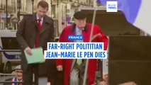 French far-right National Front founder Jean-Marie Le Pen dies aged 96