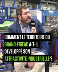 SMART INDUSTRIES - Comment le territoire du Grand-Figeac est-il devenu un pôle d’attractivité industrielle ?