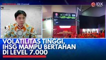 Volatilitas Tinggi, IHSG Mampu Bertahan di Level 7.000