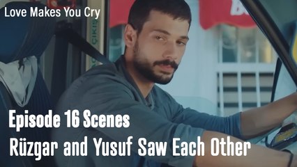 Rüzgar and Yusuf Saw Each Other - Love Makes You Cry