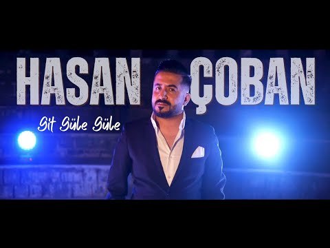 Hasan ÇOBAN - Git Güle Güle ( Official Klip )