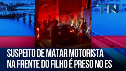 Suspeito de matar motorista na frente do filho em Vila Velha é preso