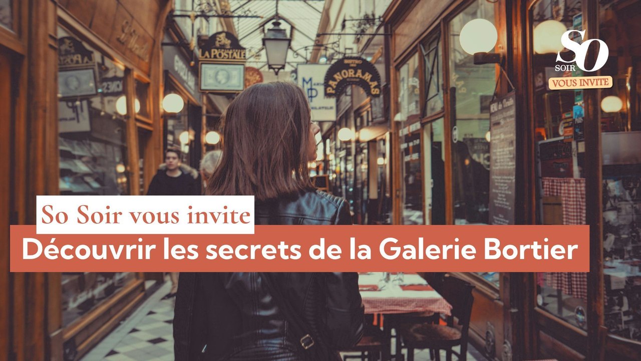 So Soir vous invite : découvrir les secrets de la Galerie Bortier