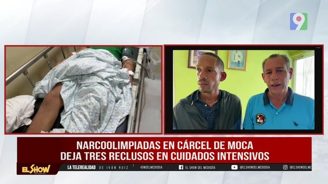 Narco olimpiadas en cárcel de Moca deja varios reclusos en cuidados intensivos |El Show del Mediodía
