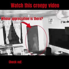 Scary Activities Captured on CCTV