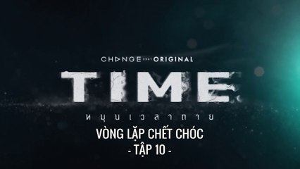 [TẬP 10] Vòng Lặp Chết Chóc - Time (2024) | VIETSUB