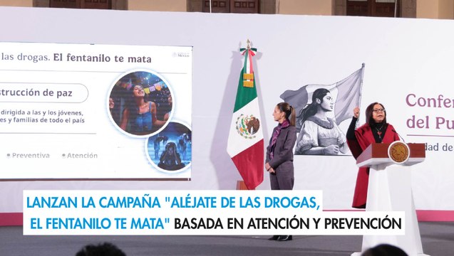 Lanzan la campaña Aléjate de las drogas, el fentanilo te mata basada en atención y prevención