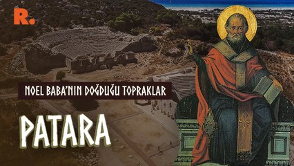 Likya’nın dünyaya açılan kapısı: Patara