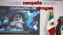 Gobierno federal lanza campaña contra el consumo de drogas