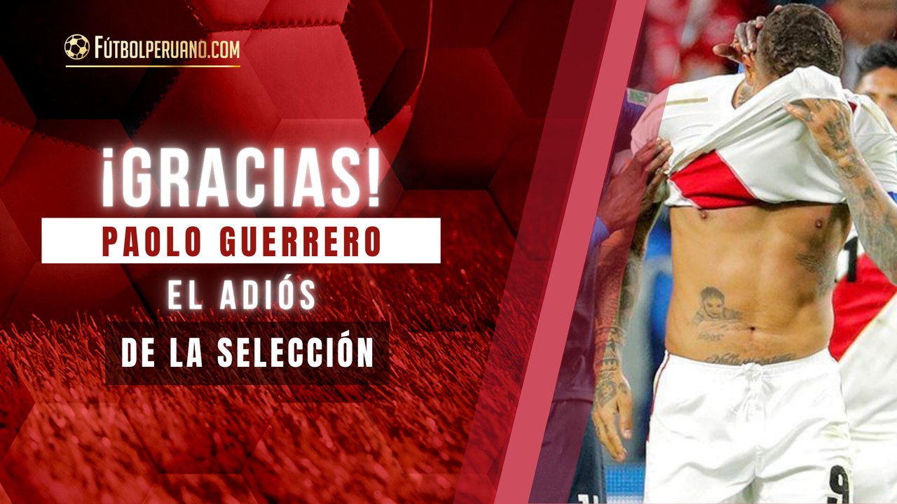 Paolo Guerrero deja la Selección Peruana: ¡Gracias por tanto!