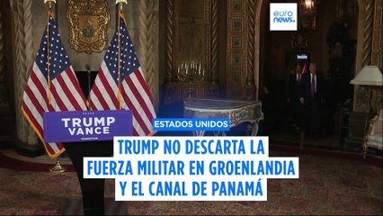 Trump no descarta la fuerza militar para intentar tomar el control del Canal de Panamá y Groenlandia
