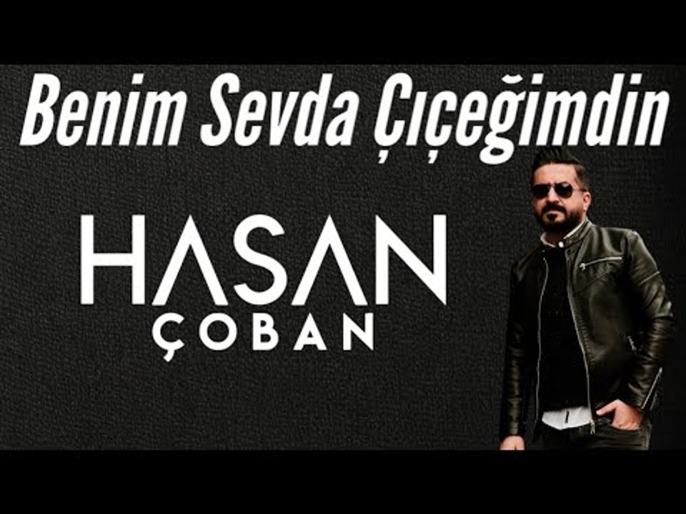Hasan ÇOBAN - Benim Sevda Çiçeğimdin (Uzun Hava)