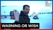 Trump Jr says father 'may have to come one day' to Greenland